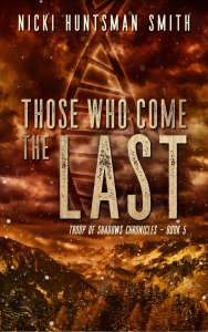 Those Who Come the Last - Book 5 in the Troop of Shadows Chronicles